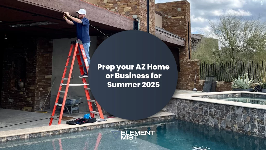 Prep your AZ Home or Business for Summer 2025